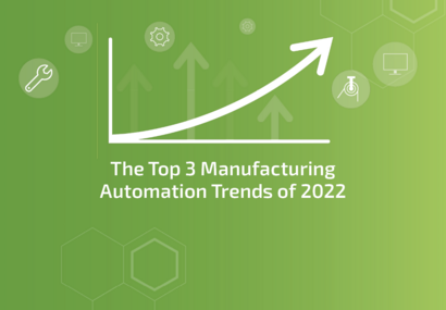 Top 3 Manufacturing Automation Trends